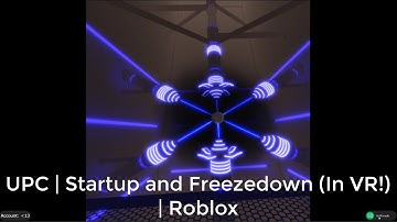 UPC | Startup and Freezedown (In VR!) | Roblox