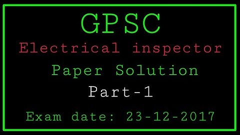 Paper solution of gpsc electrical inspector 1