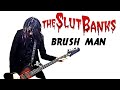 The Slut Banks - Brush Man (Bass Cover)