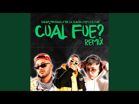 Cual Fue? (Remix)