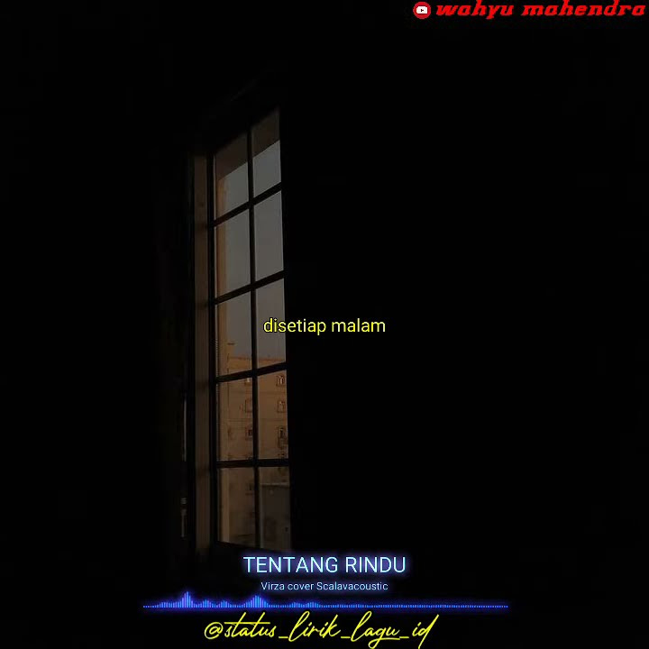 status wa tentang rindu - Virza cover scalavacoustic