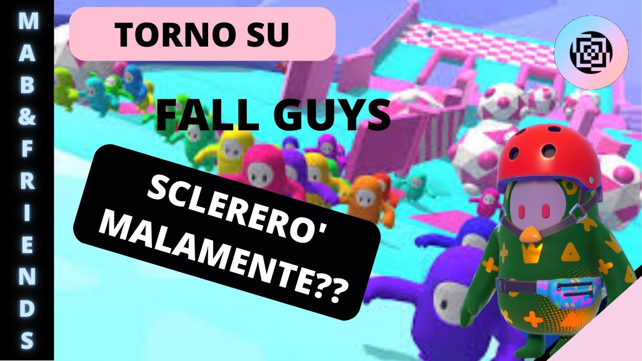 Torno a giocare a fall guys!! - YouTube