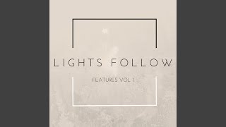Everything We Said - Lights Follow