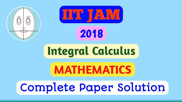 IIT JAM 2018 | Integral Calculus | Mathematics | Paper Solution