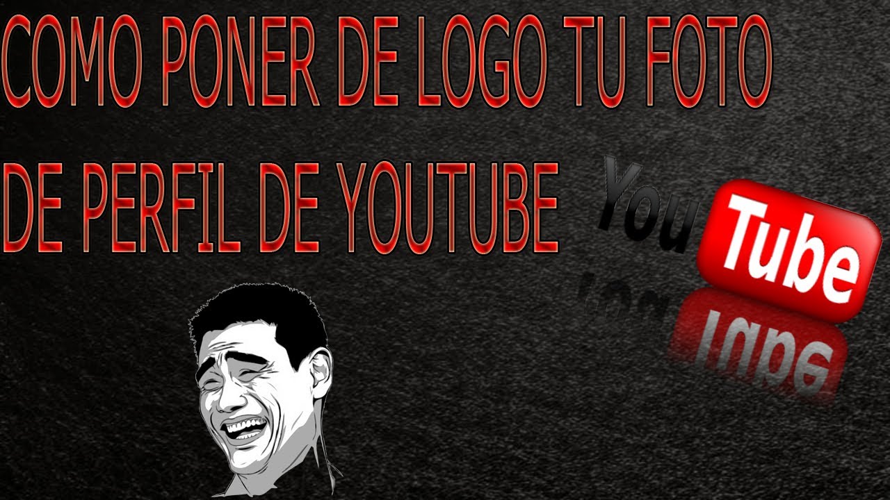 Como Poner De Logo Tu Foto De Perfil De Youtube En Tus Videos - YouTube