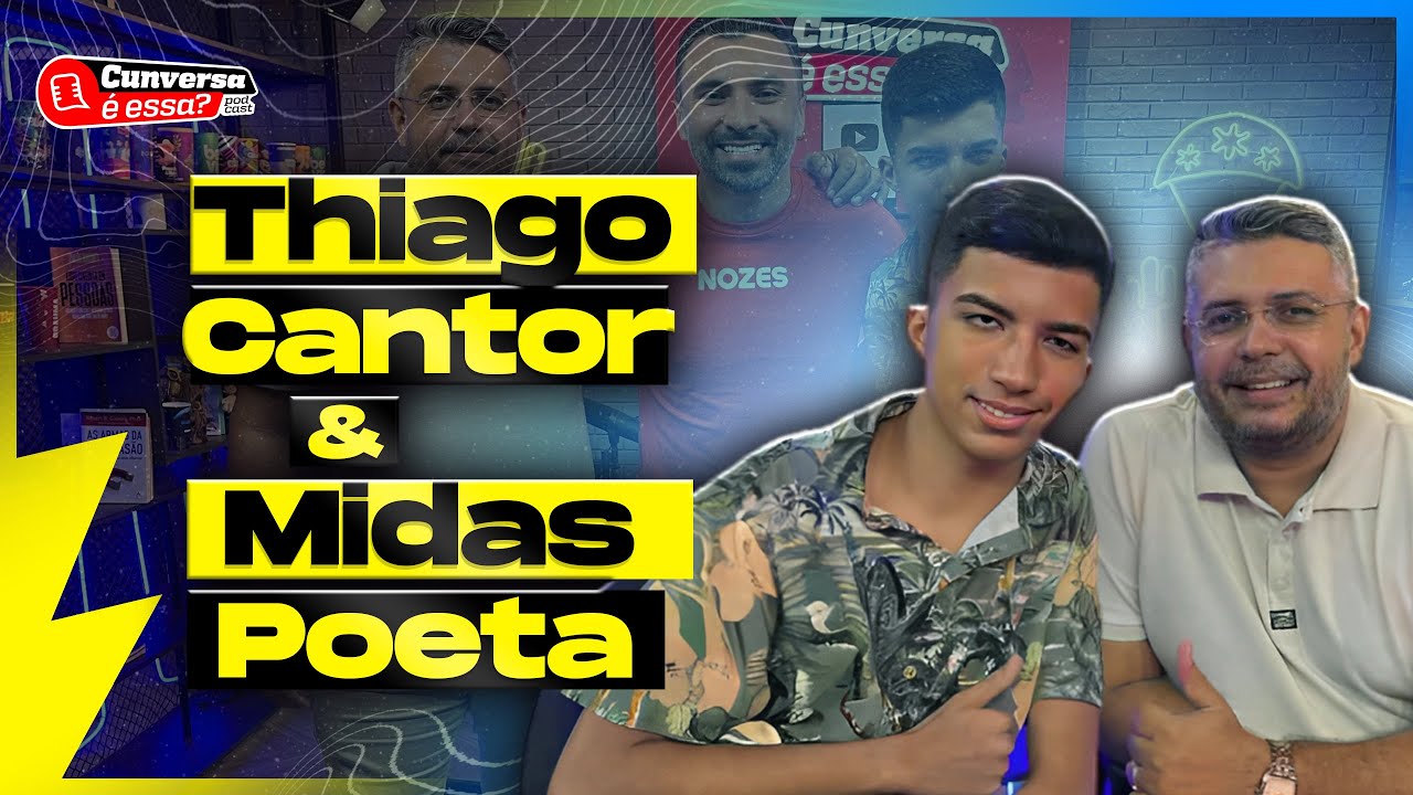 THIAGO CANTOR E MIDAS POETA - Cunversa é essa Podcast.