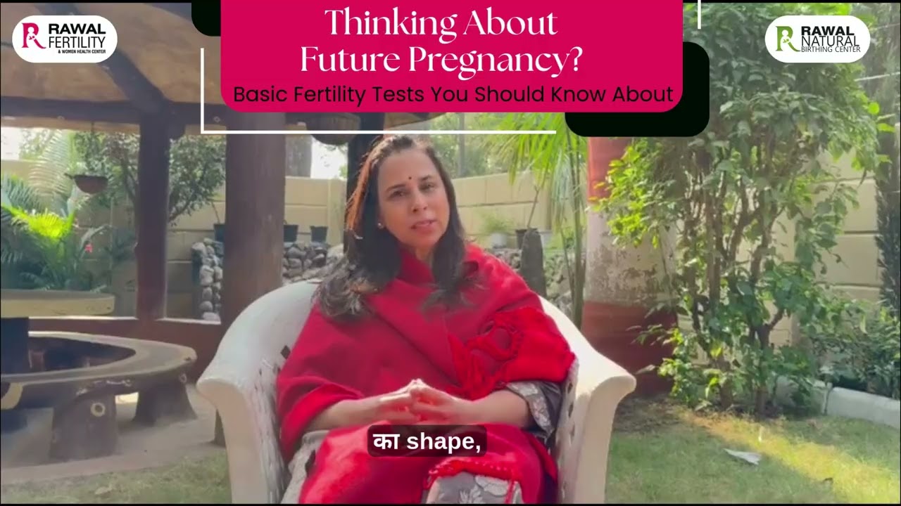 Thinking About Future Pregnancy?Basic Fertility Tests Explained|RawalFertility&naturalbirthingCentre