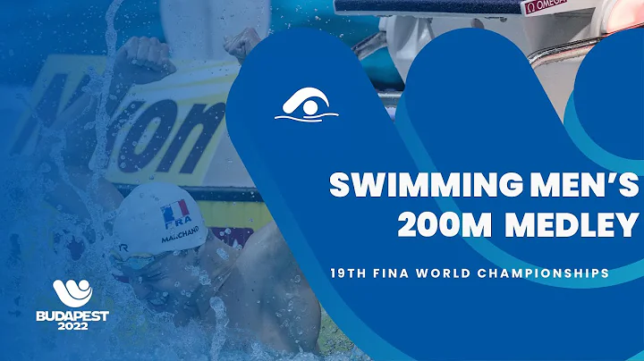 Swimming Men | 200m Individual Medley | Highlights | 19th Fina World Championships Budapest 2022 - DayDayNews