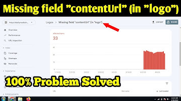 Missing field "logo.contentUrl" problem solved | fix missing field logo.content url