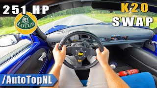 251HP Lotus Elise | *HONDA K20 SWAP* POV by AutoTopNL