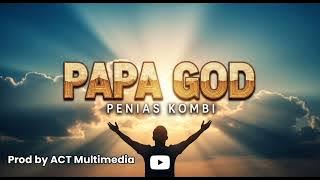 Papa God|Penias Kombi|2025 PNG Gospel Music|Prod by ACT Multimedia