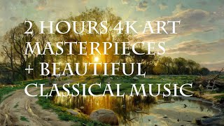 2 Hours 4K art  masterpieces + beautiful classical music