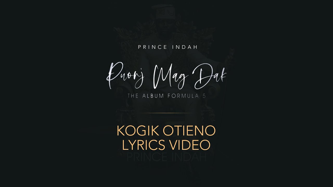 Prince Indah   Kogik Otieno Official Lyric Video