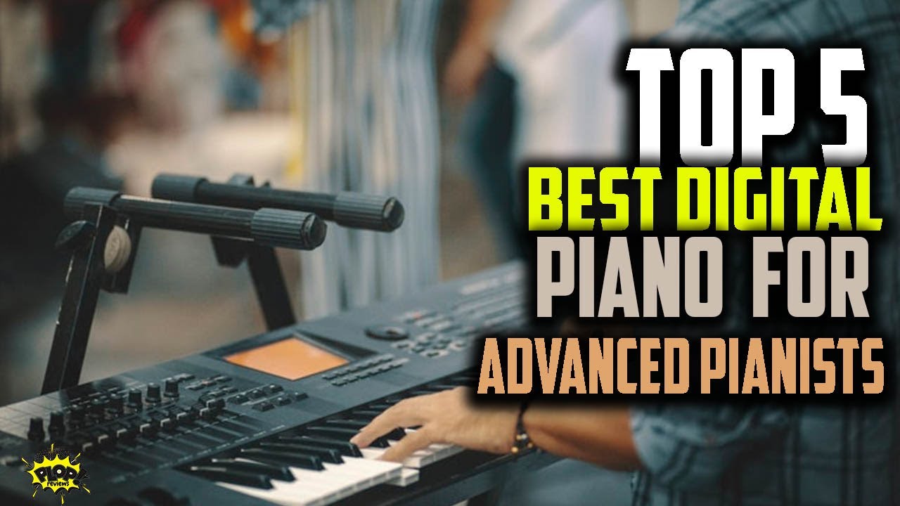 5 Best Digital Pianos for Advanced Pianists Reviews in 2021 Versatile