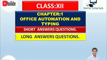 Class XII Chapter-1 Office Automation and Typing(Short  and Long Answer Questions)