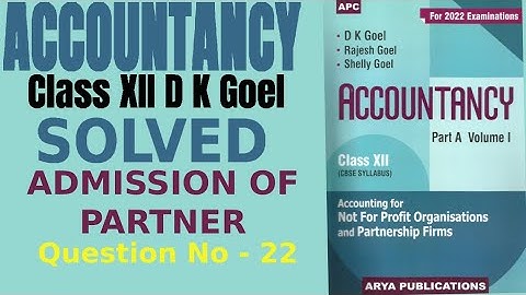 Class 12(2021-22)Accountancy|Q.no.22|D.k Goel|Practical question solution|Admission of a Partner|