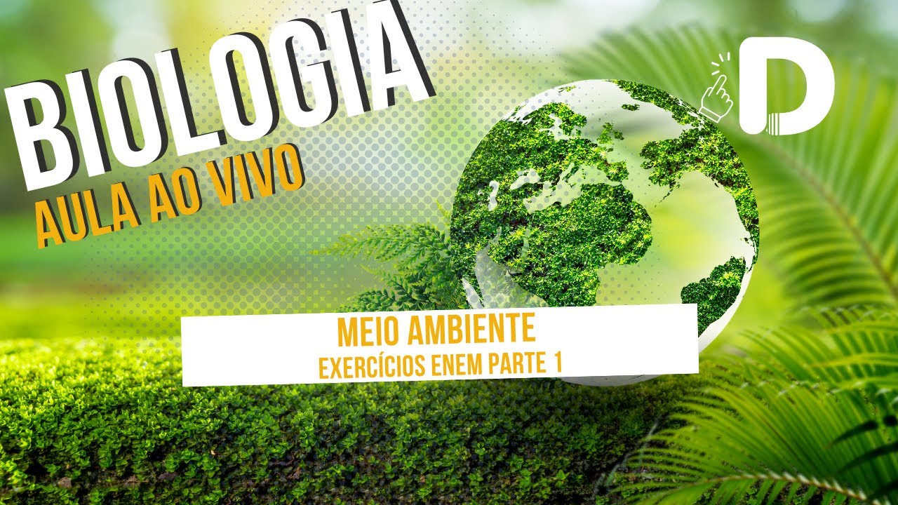 Meio Ambiente - Exercícios de Biologia no Enem! Parte 1 - Aula ao vivo ...