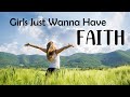 Girls Just Wanna Have Faith