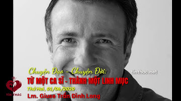 Chuyện Đạo Chuyện Đời - Từ Một Ca Sĩ Thành Một Linh Mục