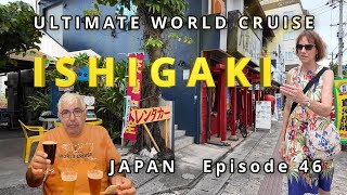 ISHIGAKI Island| Ep.46 | Ultimate World Cruise BZ Travel: Japan's Tropical Paradise Unveiled