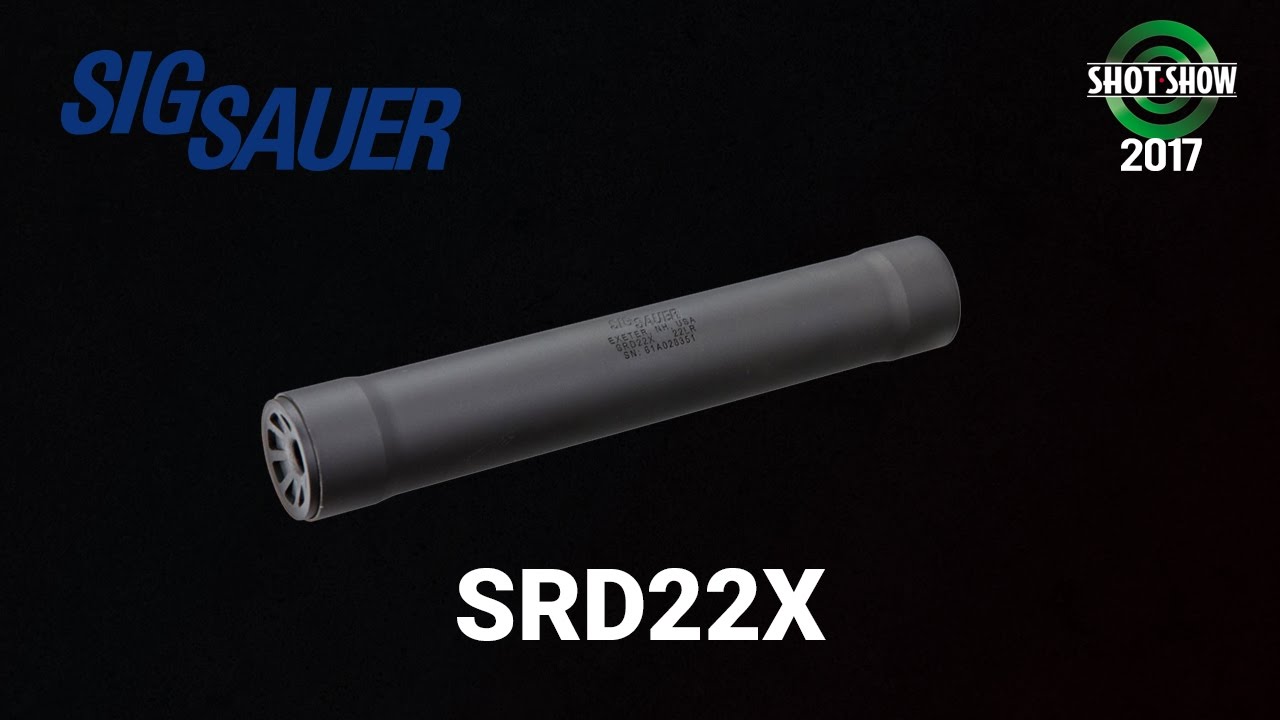 Sig Sauer SRD22X Suppressor - SHOT Show 2017 Day 3 - YouTube