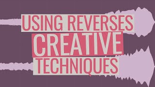 5 Creative Composition Techniques Using Reverses