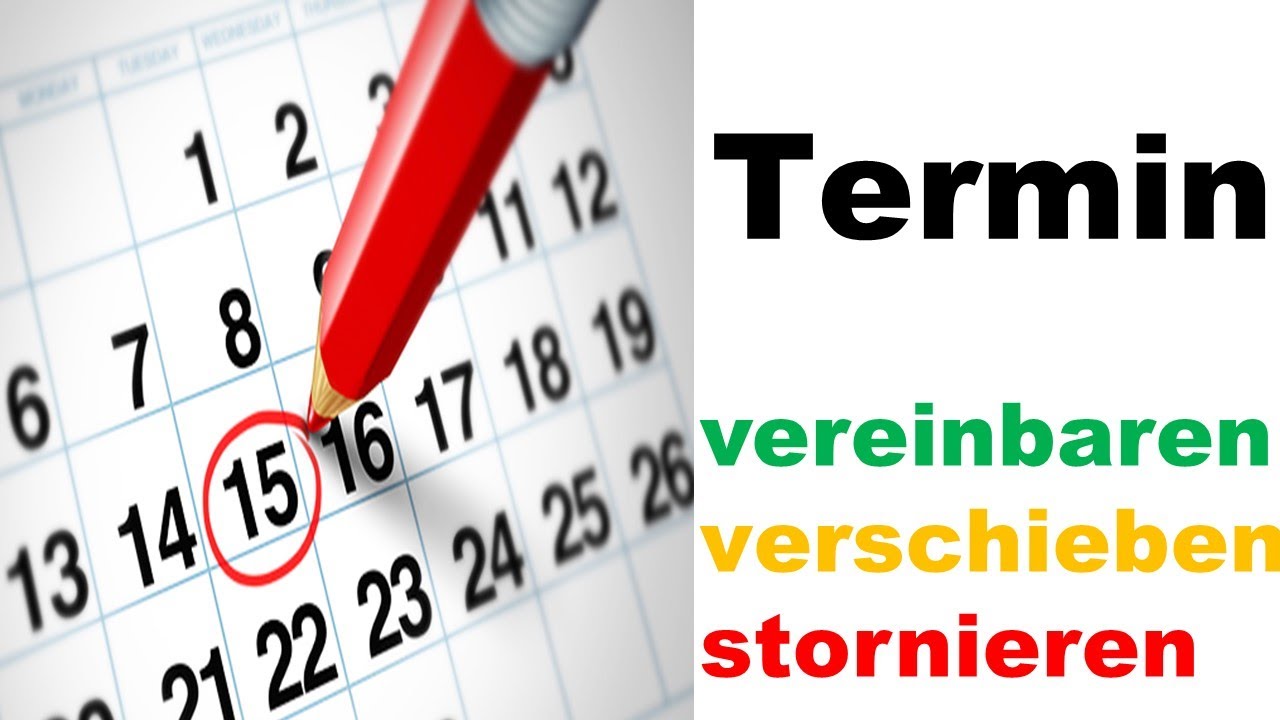 Besteht Die Möglichkeit Den Termin Zu Verschieben Termin vereinbaren verschieben stornieren Alltagsdeutsch Deutsch lernen