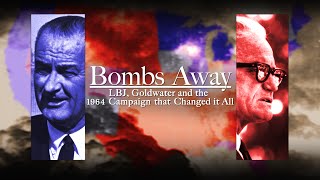 Famous Bombs Away: LBJ, Goldwater and the 1964 Campaign That Changed it All preview Net Worth