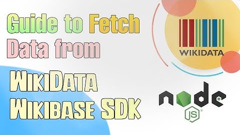 Guide to fetch Wikipedia data from WikiData using WikiBase-SDK and node.js | HINDI