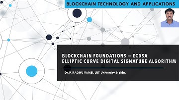 11 ECDSA | Elliptic Curve Digital Signature Algorithm | Explanation | Blockchain Foundations