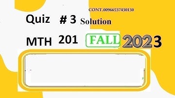 mth 201 quiz 3 solution fall 2023|mth201 quiz 3 solution fall 2023|mth 201 quiz 3 solution 2024