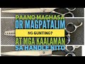 Paano Maghasa ng Gunting? | At mga Ibat ibang Klase ng Handle ng Gunting