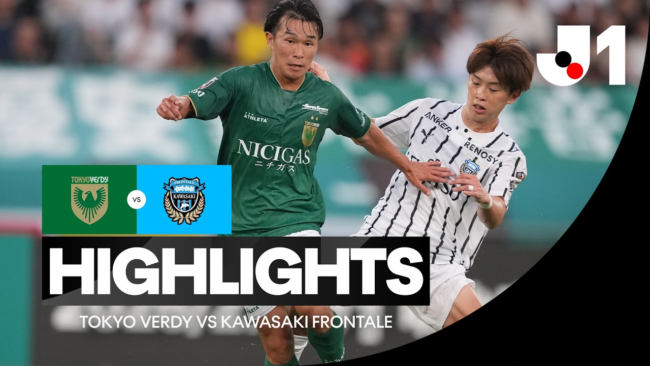 Tokyo Verdy vs Kawasaki Frontale HIGHLIGHTS | J.League - YouTube