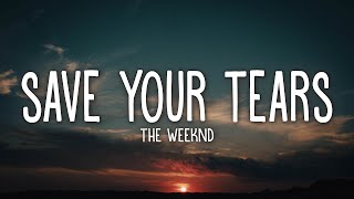 The Weeknd - Save Your Tears (Lyrics) | 1hour