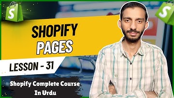 How To Add Pages To Your Shopify Store - Lesson 31 | Shopify Tutorial for Beginners in Urdu