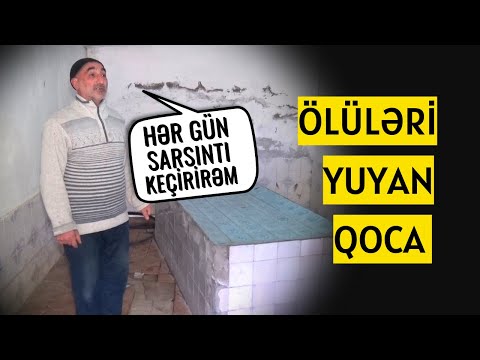 Dünyasını Dəyişənləri Yuyan Qoca