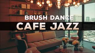 321Jazz - Brush Dance [ Cafe Jazz Music 2020 ]