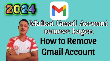 Maikai Gmail Account Remove kagen || How to remove Gmail Account