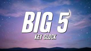 Key Glock - BIG 5 (Lyrics)