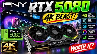 PNY RTX 5080 Review | Epic X RGB OC 16GB GDDR7 4K Gaming Performance