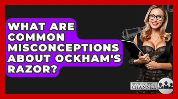 What Are Common Misconceptions About Ockham