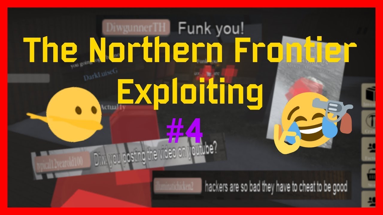 The Northern Frontier Exploiting Part 4 Youtube - northern frontier hack roblox roblox free robux for real