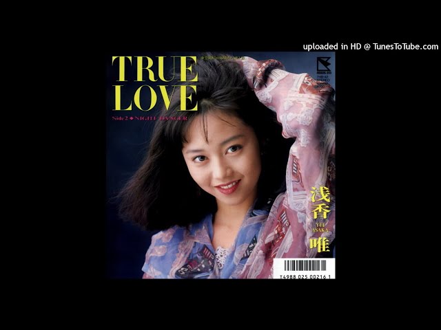 浅香唯 - TRUE LOVE (1989) - YouTube
