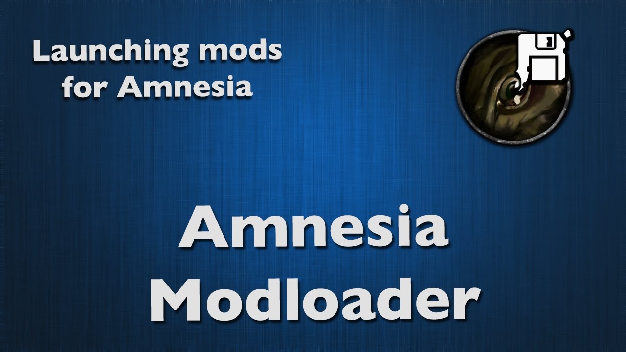 2017 - Amnesia Modloader - Starting Any Mod