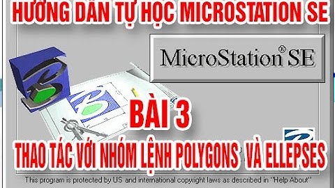 Hướng dẫn học microstation SE bài 3: Thao tác với nhóm lệnh Polygons và Ellepses