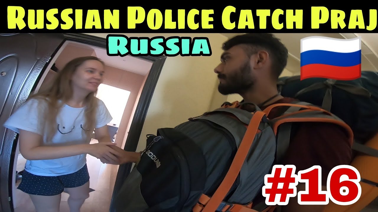 Why Russian Police Catch Praj ?