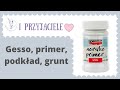 Decoupage GESSO PRIMER PODKŁAD - po co i do czego?