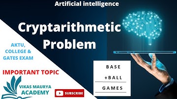 Cryptarithmetic Problem in AI ( BASE + BALL = GAMES) @VikasMauryaAcademy