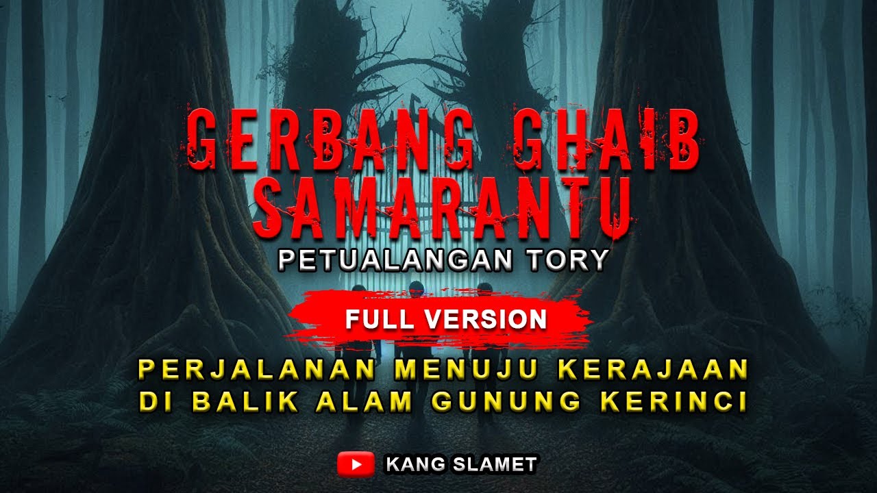 SEREM❗ MENEMBUS GERBANG GHAIB YANG ADA DI SAMARANTU GUNUNG SELAMET | PETUALANGAN TORY | FULL VERSION
