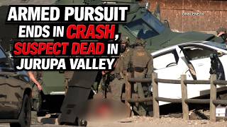 Armed Pursuit Ends in Crash, Suspect Dead in Jurupa Valley